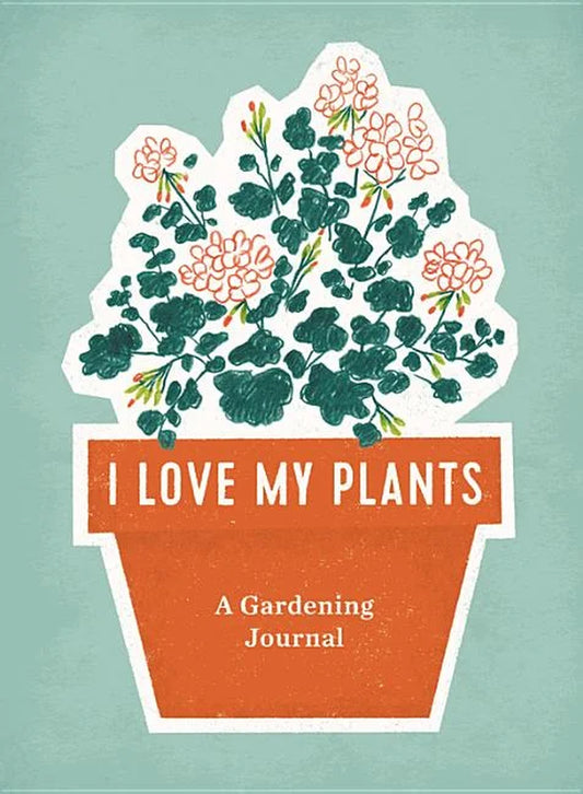 I Love My Plants: a Gardening Journal, (Spiral-Bound)